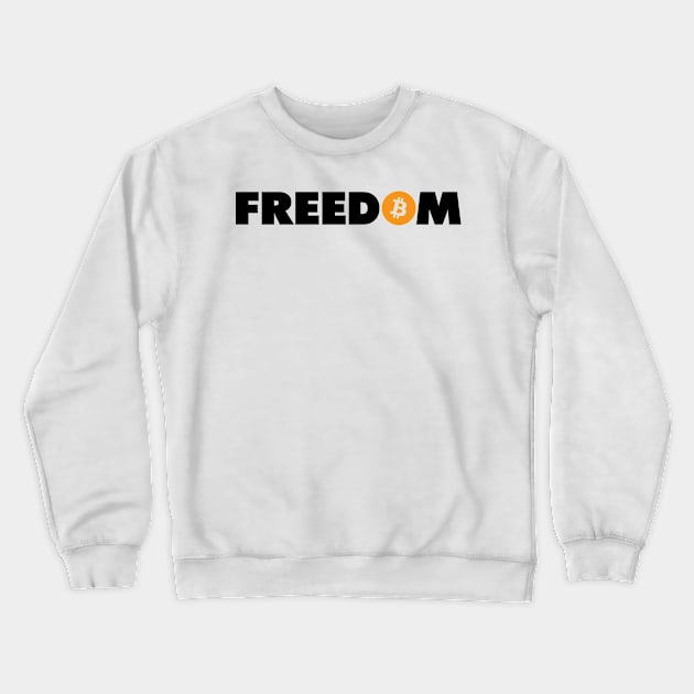 Bitcoin is Freedom Crewneck Sweatshirt by Stacks